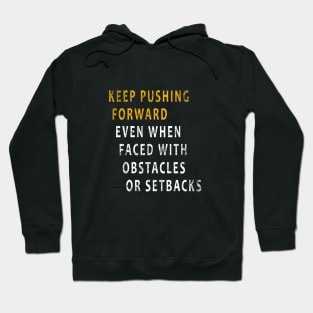 Keep Pushing Forward Hoodie